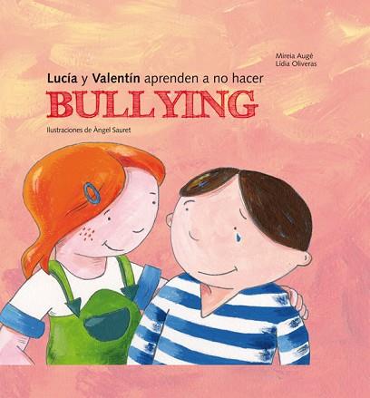 LUCIA Y VALENTIN APRENDEN A NO HACER BULLYING | 9788499794082 | OLIVERAS,LIDIA | Llibres Parcir | Librería Parcir | Librería online de Manresa | Comprar libros en catalán y castellano online
