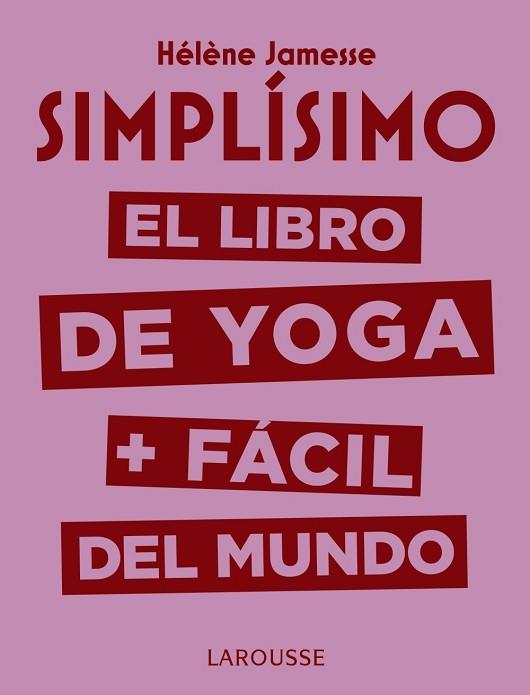 SIMPLÍSIMO. EL LIBRO DE YOGA + FÁCIL DEL MUNDO | 9788417720117 | JAMESSE, HÉLÈNE | Llibres Parcir | Llibreria Parcir | Llibreria online de Manresa | Comprar llibres en català i castellà online