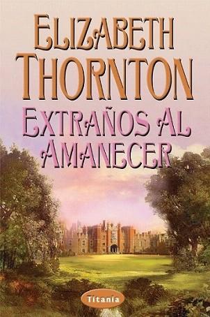 EXTRAÐOS AL AMANECER | 9788495752284 | THORNTON | Llibres Parcir | Librería Parcir | Librería online de Manresa | Comprar libros en catalán y castellano online