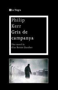 GRIS DE CAMPANYA UNA NOVEL,LA D'EN BERNIE GUNTHER | 9788482649566 | KERR PHILIP | Llibres Parcir | Llibreria Parcir | Llibreria online de Manresa | Comprar llibres en català i castellà online