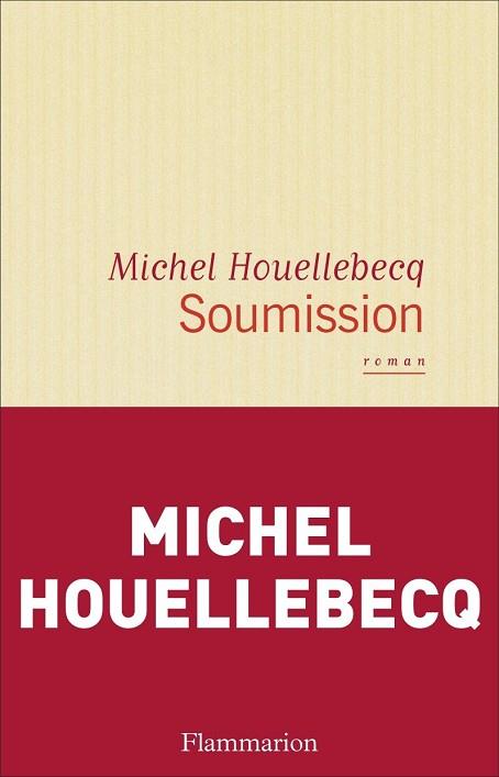 SOUMISSION | 9782081354807 | HOUELLEBECQ MIC | Llibres Parcir | Llibreria Parcir | Llibreria online de Manresa | Comprar llibres en català i castellà online