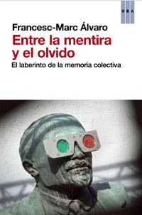 Entre la mentira y el olvido | 9788490063583 | MARC ALVARO VIDAL, FRANCESC | Llibres Parcir | Librería Parcir | Librería online de Manresa | Comprar libros en catalán y castellano online