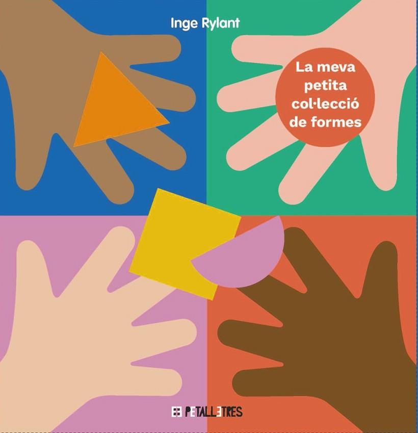 LA MEVA PETITA COL·LECCIÓ DE FORMES | 9788419893017 | RYLANT, INGE | Llibres Parcir | Librería Parcir | Librería online de Manresa | Comprar libros en catalán y castellano online
