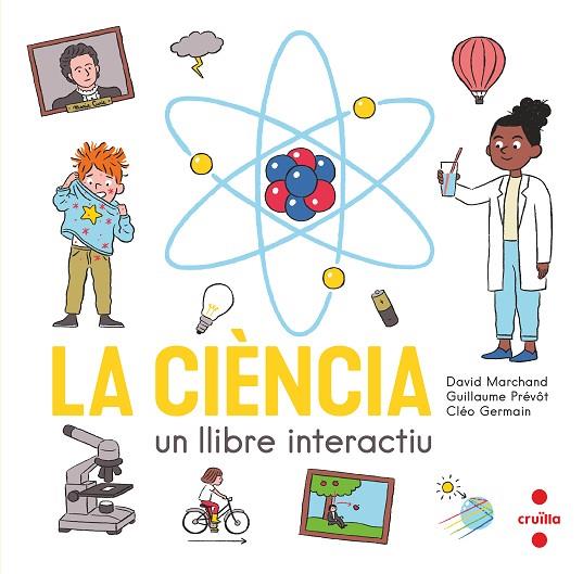C- LA CIENCIA. UN LLIBRE INTERACTIU | 9788466150354 | MARCHAND, DAVID/PRÉVÔT, GUILLAUME | Llibres Parcir | Librería Parcir | Librería online de Manresa | Comprar libros en catalán y castellano online