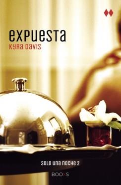 EXPUESTA (SOLO UNA NOCHE II) | 9788466328562 | DAVIS,KYRA | Llibres Parcir | Llibreria Parcir | Llibreria online de Manresa | Comprar llibres en català i castellà online