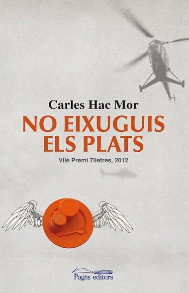 NO EIXUGUIS ELS PLATS | 9788499753249 | HAC MOR, CARLES | Llibres Parcir | Librería Parcir | Librería online de Manresa | Comprar libros en catalán y castellano online