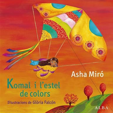 KOMAL I L'ESTEL DE COLORS | 9788484289197 | MIRÓ VEGA, ASHA  / FALCÓN FALCÓN, GLORIAIL. | Llibres Parcir | Librería Parcir | Librería online de Manresa | Comprar libros en catalán y castellano online