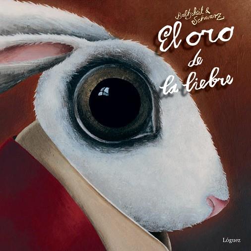 EL ORO DE LA LIEBRE | 9788494273322 | BALTSCHEIT, MARTIN / SCHWARZ, CHRISTINE | Llibres Parcir | Llibreria Parcir | Llibreria online de Manresa | Comprar llibres en català i castellà online