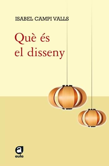 Què és el disseny? | 9788415192565 | Isabel Campi | Llibres Parcir | Llibreria Parcir | Llibreria online de Manresa | Comprar llibres en català i castellà online