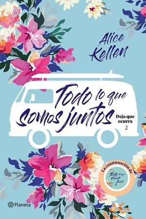 TODO LO QUE SOMOS JUNTOS | 9788408205388 | KELLEN, ALICE | Llibres Parcir | Llibreria Parcir | Llibreria online de Manresa | Comprar llibres en català i castellà online