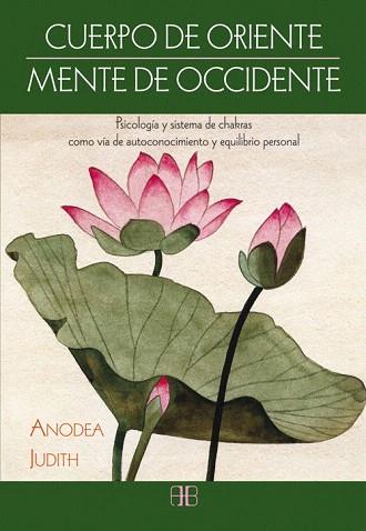CUERPO DE ORIENTE, MENTE DE OCCIDENTE | 9788415292340 | JUDITH, ANODEA | Llibres Parcir | Llibreria Parcir | Llibreria online de Manresa | Comprar llibres en català i castellà online