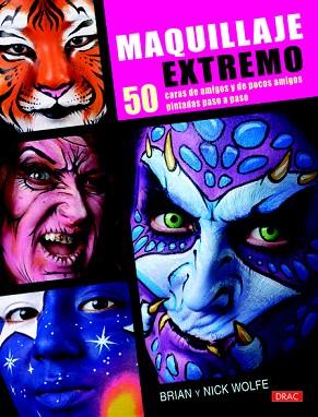 MAQUILLAJE EXTREMO. 50 CARAS DE AMIGOS Y DE POCOS AMIGOS PINTADAS PASO A PASO | 9788498742060 | WOLFE, BRIAN/WOLFE, NICK | Llibres Parcir | Llibreria Parcir | Llibreria online de Manresa | Comprar llibres en català i castellà online