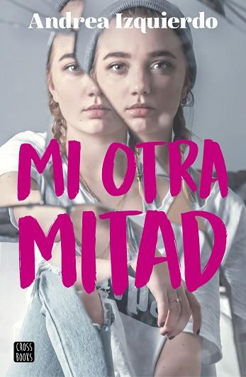 MI OTRA MITAD | 9788408194002 | ANDREA IZQUIERDO | Llibres Parcir | Llibreria Parcir | Llibreria online de Manresa | Comprar llibres en català i castellà online