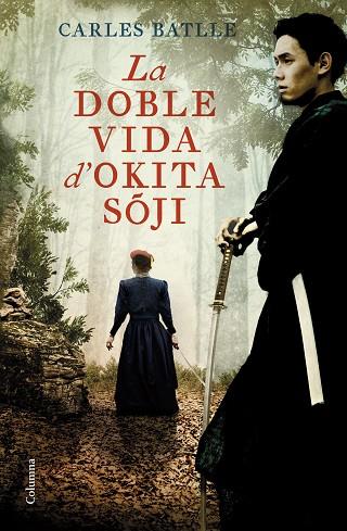 LA DOBLE VIDA D'OKITA SOJI | 9788466429214 | BATLLE JORDÀ, CARLES | Llibres Parcir | Librería Parcir | Librería online de Manresa | Comprar libros en catalán y castellano online
