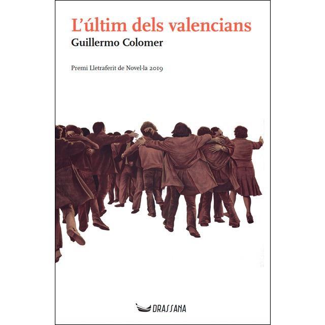 L'ULTIM DELS VALENCIANS (PREMI LLETRAFERIT DE NOVE | 9788412043037 | COLOMER, GUILLERMO | Llibres Parcir | Librería Parcir | Librería online de Manresa | Comprar libros en catalán y castellano online