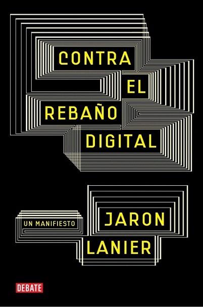 CONTRA EL REBAÑO DIGITAL UN MANIFIESTO | 9788483069172 | JARON LANIER | Llibres Parcir | Librería Parcir | Librería online de Manresa | Comprar libros en catalán y castellano online