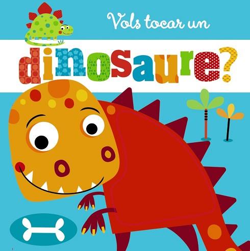 VOLS TOCAR UN DINOSAURE? | 9788499068794 | VARIOS AUTORES | Llibres Parcir | Llibreria Parcir | Llibreria online de Manresa | Comprar llibres en català i castellà online