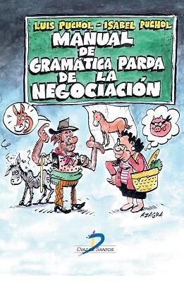 MANUAL DE GRAMÁTICA PARDA DE LA NEGOCIACIÓN | 9788479789947 | PUCHOL MORENO, LUIS/PUCHOL PLAZA, ISABEL | Llibres Parcir | Librería Parcir | Librería online de Manresa | Comprar libros en catalán y castellano online