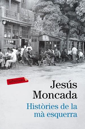 HISTÒRIES DE LA MÀ ESQUERRA | 9788416600458 | JESÚS MONCADA | Llibres Parcir | Librería Parcir | Librería online de Manresa | Comprar libros en catalán y castellano online