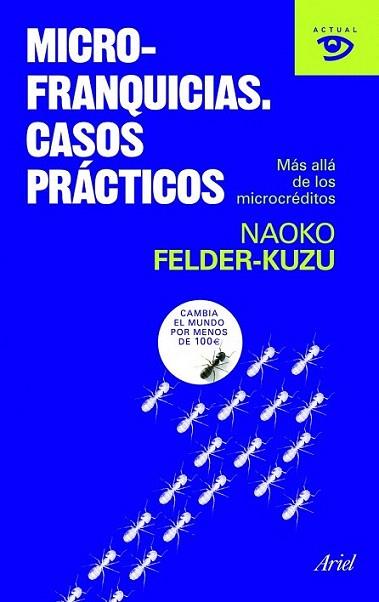 MICROFRANQUICIAS CASOS PRACTICOS | 9788434469150 | FELDER KUZU NAOKO | Llibres Parcir | Librería Parcir | Librería online de Manresa | Comprar libros en catalán y castellano online