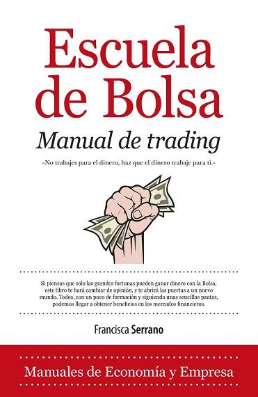 ESCUELA DE BOLSA. MANUAL DE TRADING | 9788415828105 | SERRANO RUIZ, FRANCISCA | Llibres Parcir | Llibreria Parcir | Llibreria online de Manresa | Comprar llibres en català i castellà online