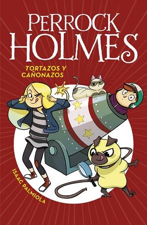 TORTAZOS Y CAÑONAZOS (SERIE PERROCK HOLMES 4) | 9788490436295 | ISAAC PALMIOLA | Llibres Parcir | Llibreria Parcir | Llibreria online de Manresa | Comprar llibres en català i castellà online