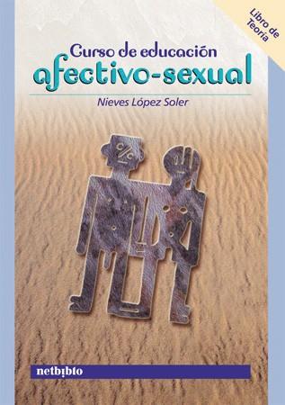 CURSO EDUCACION AFECTIVO SEXUAL TEORIA | 9788497450492 | LOPEZ SOLER | Llibres Parcir | Llibreria Parcir | Llibreria online de Manresa | Comprar llibres en català i castellà online