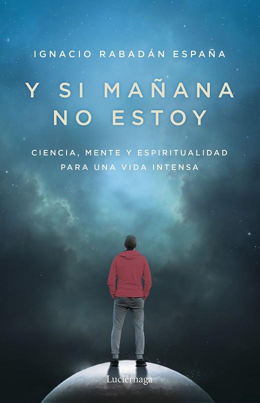 Y SI MAÑANA NO ESTOY | 9788419164568 | RABADÁN ESPAÑA, IGNACIO | Llibres Parcir | Librería Parcir | Librería online de Manresa | Comprar libros en catalán y castellano online