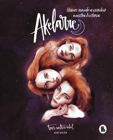AKELARRE. HEMOS VENIDO A ESCRIBIR NUESTRA HISTORIA | 9788402423214 | SOLER, AME | Llibres Parcir | Librería Parcir | Librería online de Manresa | Comprar libros en catalán y castellano online