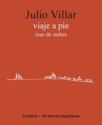 VIAJE A PIE. MAR DE NUBES | 9788482166216 | VILLAR, JULIO | Llibres Parcir | Librería Parcir | Librería online de Manresa | Comprar libros en catalán y castellano online