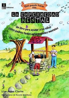 LA ENFERMEDAD MENTAL libro para ayudar ni±os con padres enf | 9788415262046 | LISA ANNE CLARKE     COL QUE PUEDO HACER CON | Llibres Parcir | Librería Parcir | Librería online de Manresa | Comprar libros en catalán y castellano online