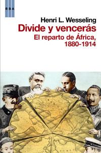 DIVIDE Y VENCERAS el reparto de Africa 1880 1914 | 9788498676938 | HENRI L WESSELING | Llibres Parcir | Llibreria Parcir | Llibreria online de Manresa | Comprar llibres en català i castellà online