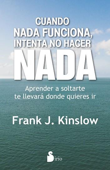 CUANDO NADA FUNCIONA, INTENTA NO HACER NADA | 9788416579204 | KINSLOW, DR.FRANK J. | Llibres Parcir | Llibreria Parcir | Llibreria online de Manresa | Comprar llibres en català i castellà online