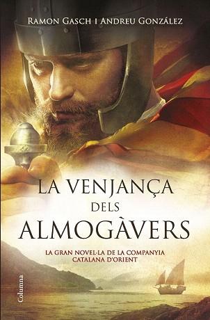 LA VENJANÇA DELS ALMOGÀVERS | 9788466419376 | ANDREU GONZÁLEZ CASTRO/RAMON GASCH POU | Llibres Parcir | Librería Parcir | Librería online de Manresa | Comprar libros en catalán y castellano online