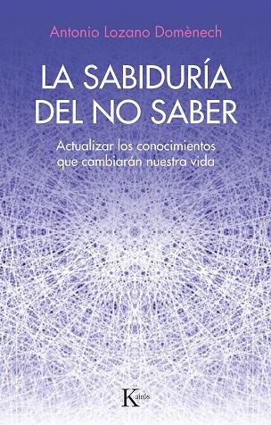 LA SABIDURÍA DEL NO SABER | 9788411211352 | DOMÉNECH, ANTONIO LOZANO | Llibres Parcir | Librería Parcir | Librería online de Manresa | Comprar libros en catalán y castellano online