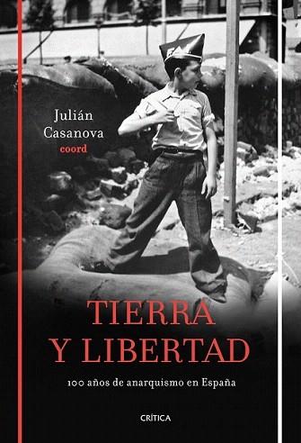 TIERRA Y LIBERTAD cien años de anarquismo en España | 9788498921199 | JULIAN CASANOVA ED | Llibres Parcir | Llibreria Parcir | Llibreria online de Manresa | Comprar llibres en català i castellà online