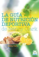 GUIA NUTRICION DEPORTIVA DE NANCY CLARK | 9788499100470 | CLARK NANCY | Llibres Parcir | Librería Parcir | Librería online de Manresa | Comprar libros en catalán y castellano online