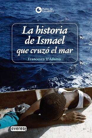 HISTORIA DE ISMAEL QUE CRUZO EL MAR | 9788444145075 | FRANCESCO D ADAMO | Llibres Parcir | Llibreria Parcir | Llibreria online de Manresa | Comprar llibres en català i castellà online