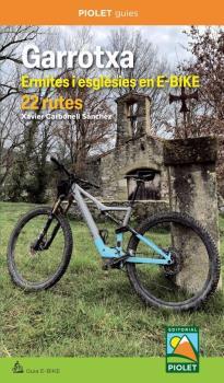GARROTXA. ERMITES I ESGLÉSIES EN E-BIKE. 22 RUTES | 9788412902792 | CARBONELL SÁNCHEZ,XAVIER | Llibres Parcir | Llibreria Parcir | Llibreria online de Manresa | Comprar llibres en català i castellà online