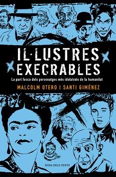 IL·LUSTRES EXECRABLES | 9788416930722 | MALCOLM OTERO/SANTI GIMÉNEZ | Llibres Parcir | Llibreria Parcir | Llibreria online de Manresa | Comprar llibres en català i castellà online