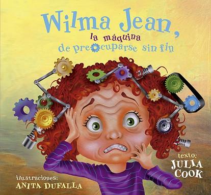 WILMA JEAN, LA MÁQUINA DE PREOCUPARSE SIN FIN | 9788491454632 | COOK, JULIA | Llibres Parcir | Llibreria Parcir | Llibreria online de Manresa | Comprar llibres en català i castellà online