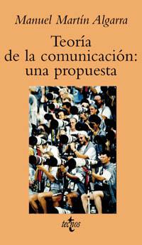 TEORIA DE LA COMUNICACION UNA PROPUESTA | 9788430939459 | MARTIN ALGARRA | Llibres Parcir | Librería Parcir | Librería online de Manresa | Comprar libros en catalán y castellano online