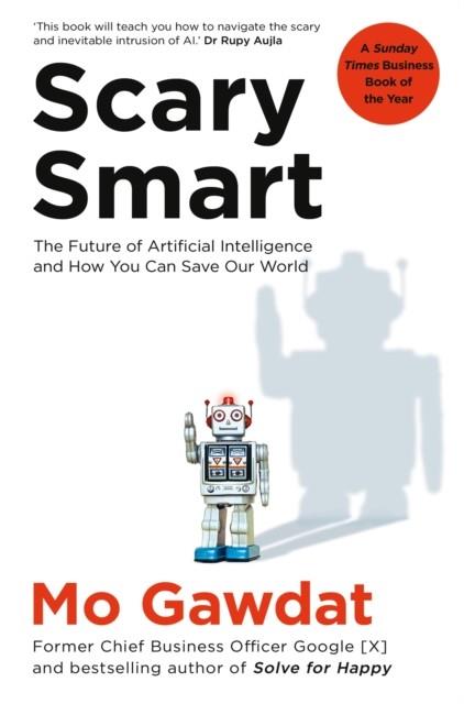 SCARY SMART | 9781529077650 | GAWDAT, MO | Llibres Parcir | Librería Parcir | Librería online de Manresa | Comprar libros en catalán y castellano online