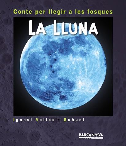 LA LLUNA | 9788448941246 | VALIOS I BUÑUEL, IGNASI | Llibres Parcir | Llibreria Parcir | Llibreria online de Manresa | Comprar llibres en català i castellà online
