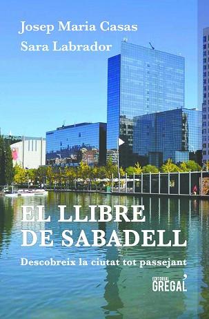 EL LLIBRE DE SABADELL | 9788417082574 | CASAS MORENO, JOSEP MARIA / LABRADOR TORIBIO, SARA | Llibres Parcir | Librería Parcir | Librería online de Manresa | Comprar libros en catalán y castellano online