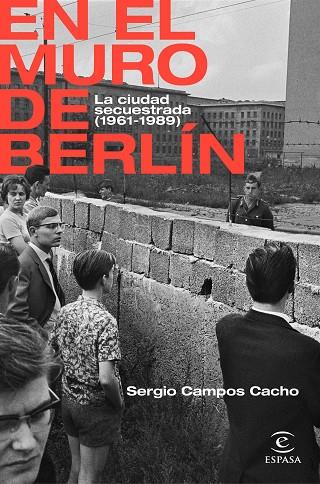 EN EL MURO DE BERLÍN | 9788467062885 | CAMPOS CACHO, SERGIO | Llibres Parcir | Librería Parcir | Librería online de Manresa | Comprar libros en catalán y castellano online
