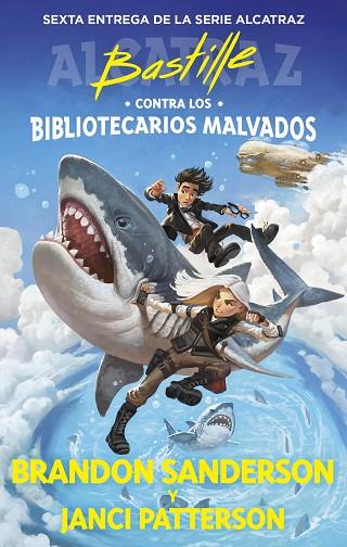 BASTILLE CONTRA LOS BIBLIOTECARIOS MALVADOS (ALCATRAZ CONTRA LOS BIBLIOTECARIOS | 9788419522832 | SANDERSON, BRANDON/PATTERSON, JANCI | Llibres Parcir | Llibreria Parcir | Llibreria online de Manresa | Comprar llibres en català i castellà online