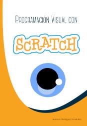 PROGRAMACIÓN VISUAL CON SCRATCH | 9788461768998 | RODRÍGUEZ FERNÁNDEZ, MARCO ANTONIO | Llibres Parcir | Llibreria Parcir | Llibreria online de Manresa | Comprar llibres en català i castellà online