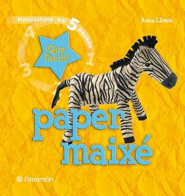 PAPER MAIXE manualitats en 5 passos | 9788434229068 | ANNA LLIMOS | Llibres Parcir | Librería Parcir | Librería online de Manresa | Comprar libros en catalán y castellano online