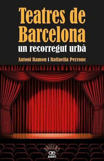 TEATRES DE BARCELONA. UN RECORREGUT URBÀ | 9788472460973 | RAMON, ANTONI/PERRONE, RAFFAELLA | Llibres Parcir | Llibreria Parcir | Llibreria online de Manresa | Comprar llibres en català i castellà online
